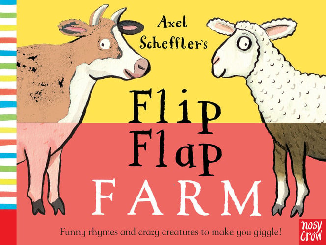 Axel Scheffler’s Flip Flap Farm Axel Scheffler’s Flip Flap Farm