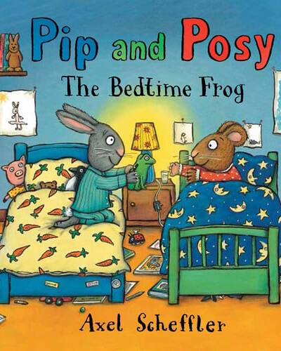 Pip and Posy: The Bedtime Frog Pip and Posy: The Bedtime Frog
