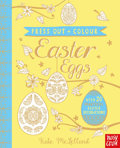 Press Out and Colour: Easter Eggs Press Out and Colour: Easter Eggs