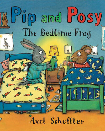 Pip and Posy: The Bedtime Frog Pip and Posy: The Bedtime Frog