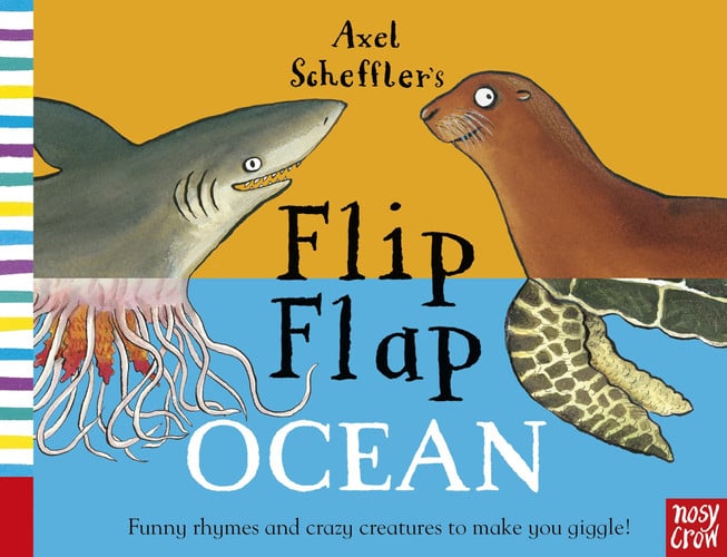 Axel Scheffler’s Flip Flap Ocean Axel Scheffler’s Flip Flap Ocean