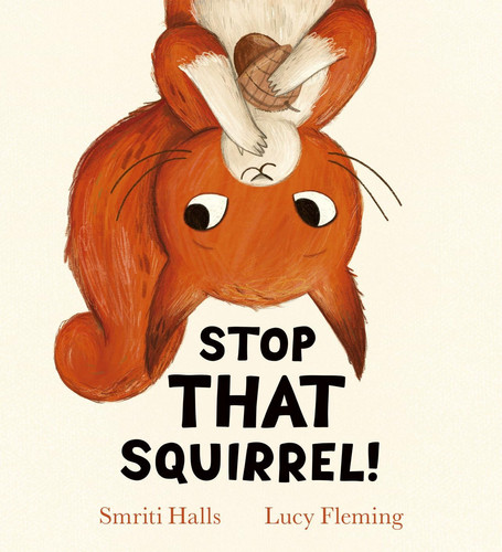 Stop That Squirrel! Stop That Squirrel!