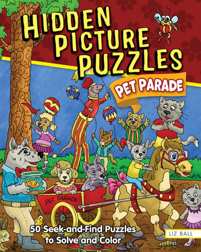 Hidden Picture Puzzles Pet Parade : 50 Seek-and-Find Pictures to Solve and Color