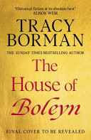 The House of Boleyn – The Gripping New Historical Novel from the Sunday Times Bestselling Author