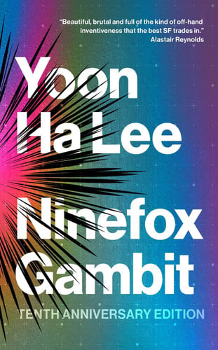 Ninefox Gambit Tenth Anniversary Edition Ninefox Gambit Tenth Anniversary Edition
