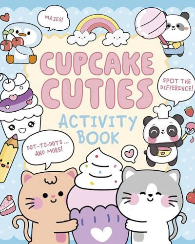 Cupcake Cuties Activity Book : Mazes, Spot the Difference, Dot-to-Dots… and More!