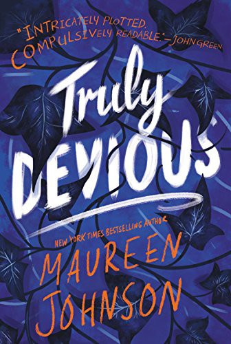 Truly Devious : A Mystery Truly Devious : A Mystery