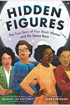 Hidden Figures : The True Story of Four Black Women and the Space Race Hidden Figures : The True Story of Four Black Women and the Space Race