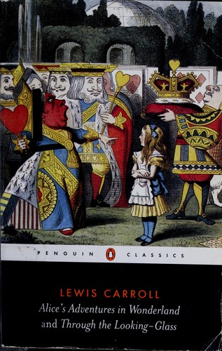 Alice’s Adventures in Wonderland and Through the Looking Glass