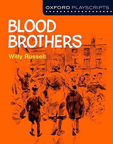 Oxford Playscripts: Blood Brothers Oxford Playscripts: Blood Brothers