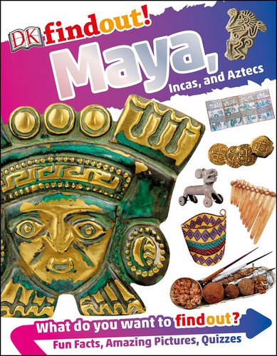 DKfindout! Maya, Incas, and Aztecs DKfindout! Maya, Incas, and Aztecs