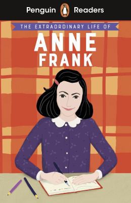 Penguin Readers Level 2: The Extraordinary Life of Anne Frank (ELT Graded Reader) : Abridged Edition