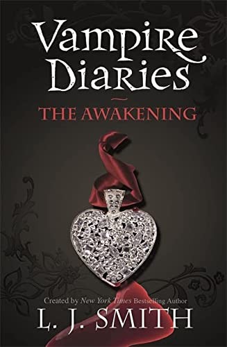 The Vampire Diaries: The Awakening : Book 1 – Sink your teeth into the deadly love triangle that inspired the smash-hit TV series The Vampire Diaries: The Awakening : Book 1 – Sink your teeth into the deadly love triangle that inspired the smash-hit TV series
