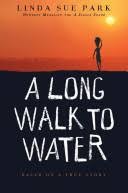 Long Walk to Water : Based on a True Story Long Walk to Water : Based on a True Story