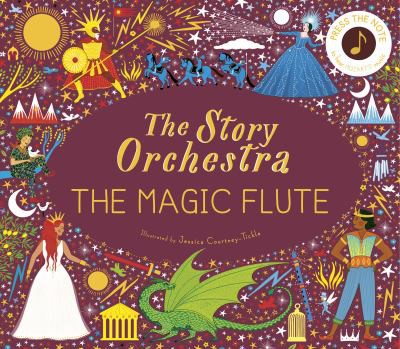 The Story Orchestra: The Magic Flute : Press the note to hear Mozart’s music Volume 6