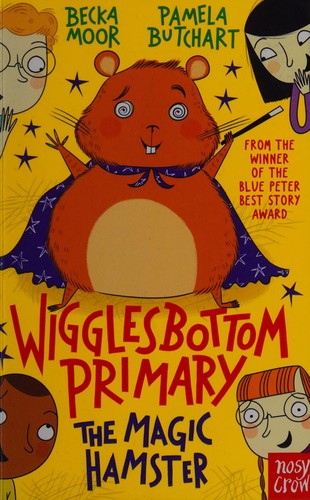 Wigglesbottom Primary: The Magic Hamster Wigglesbottom Primary: The Magic Hamster