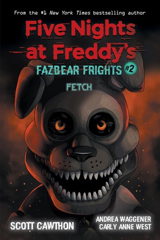 Fazbear Frights #2: Fetch Fazbear Frights #2: Fetch