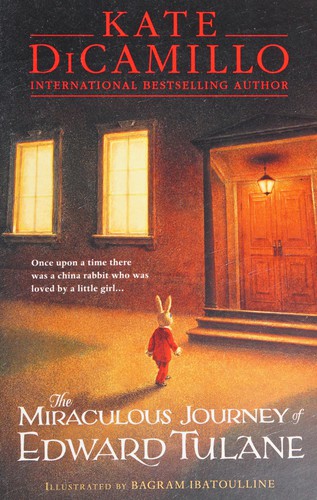 The Miraculous Journey of Edward Tulane : A 6-million-copy-selling classic adventure story about a beloved toy rabbit that every child should read, covering themes of loss, love and redemption – ideal The Miraculous Journey of Edward Tulane : A 6-million-copy-selling classic adventure story about a beloved toy rabbit that every child should read, covering themes of loss, love and redemption – ideal