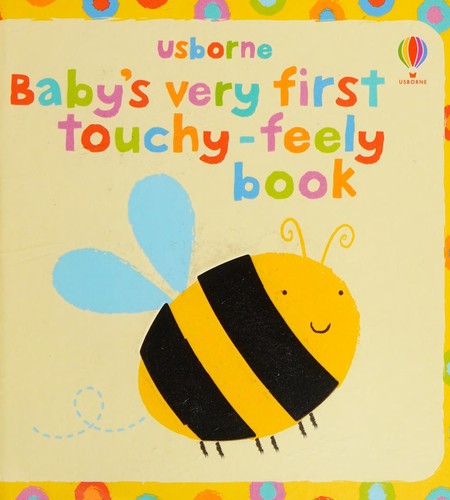 Baby’s Very First Touchy-Feely Book Baby’s Very First Touchy-Feely Book
