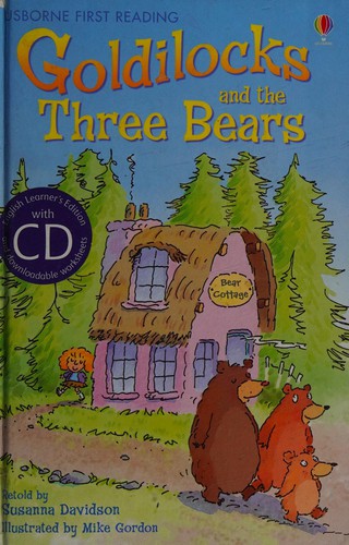 Goldilocks and the Three Bears Goldilocks and the Three Bears