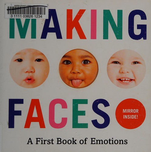Making Faces: A First Book of Emotions Making Faces: A First Book of Emotions
