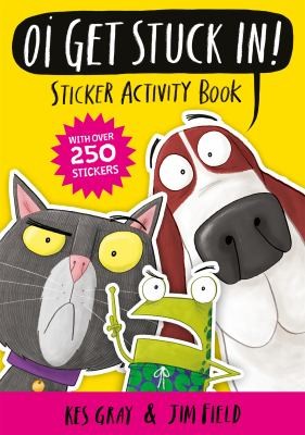 Oi Get Stuck In! Sticker Activity Book Oi Get Stuck In! Sticker Activity Book
