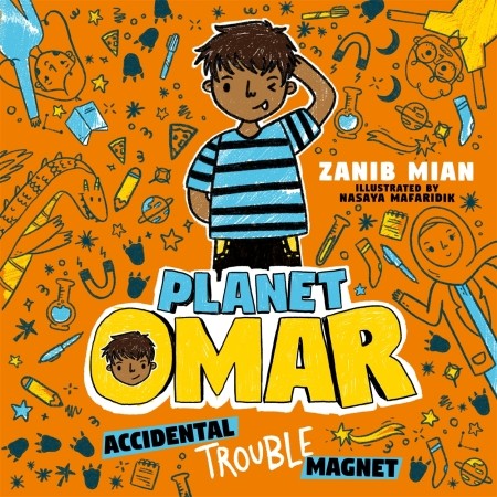 Planet Omar: Accidental Trouble Magnet : Book 1 Planet Omar: Accidental Trouble Magnet : Book 1