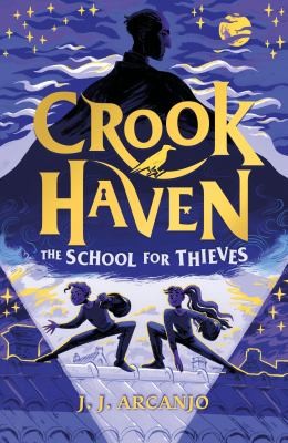 Crookhaven The School for Thieves : Book 1: Now a BBC Television series! Crookhaven The School for Thieves : Book 1: Now a BBC Television series!