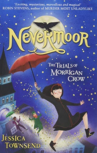 Nevermoor : The Trials of Morrigan Crow Book 1