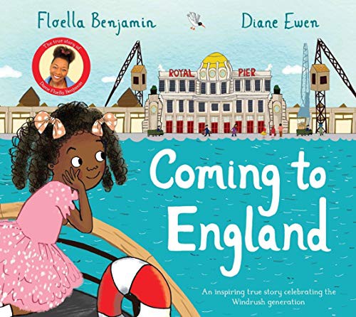 Coming to England : An Inspiring True Story Celebrating the Windrush Generation Coming to England : An Inspiring True Story Celebrating the Windrush Generation