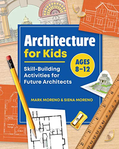 Architecture for Kids : Skill-Building Activities for Future Architects