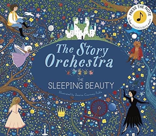 The Story Orchestra: The Sleeping Beauty : Press the note to hear Tchaikovsky’s music Volume 3 The Story Orchestra: The Sleeping Beauty : Press the note to hear Tchaikovsky’s music Volume 3