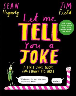 Let Me Tell You a Joke : A First Joke Book with Funny Pictures Let Me Tell You a Joke : A First Joke Book with Funny Pictures