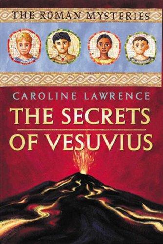 The Roman Mysteries: The Secrets of Vesuvius : Book 2 The Roman Mysteries: The Secrets of Vesuvius : Book 2