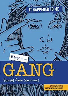 Being in a Gang : Stories from Survivors
