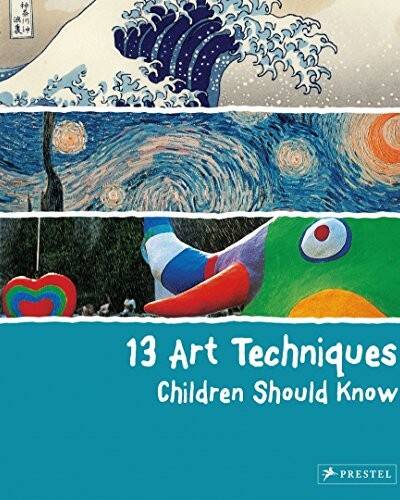 13 Art Techniques Children Should Know 13 Art Techniques Children Should Know