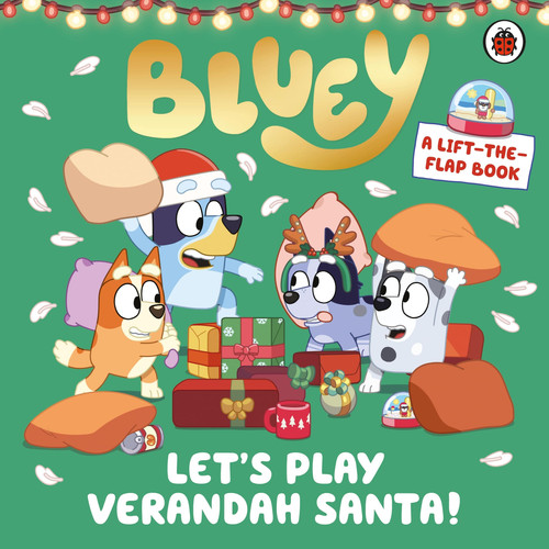 Bluey: Let’s Play Verandah Santa : A Lift-the-Flap Book Bluey: Let’s Play Verandah Santa : A Lift-the-Flap Book