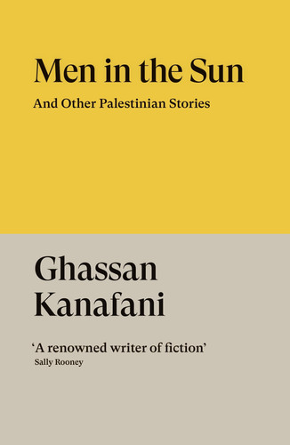 Men in the Sun: And Other Palestinian Stories Men in the Sun: And Other Palestinian Stories