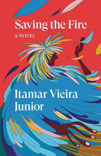 Saving the Fire: A Novel (Verso Fiction) Saving the Fire: A Novel (Verso Fiction)