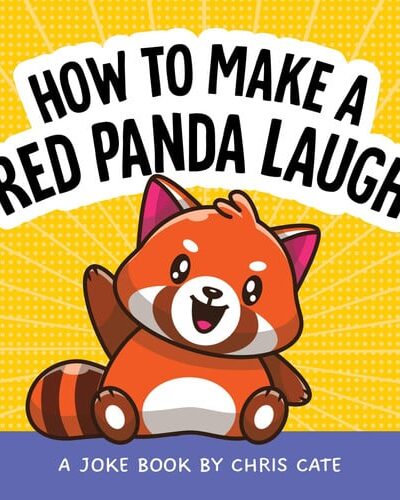 How to Make a Red Panda Laugh : A Joke Book