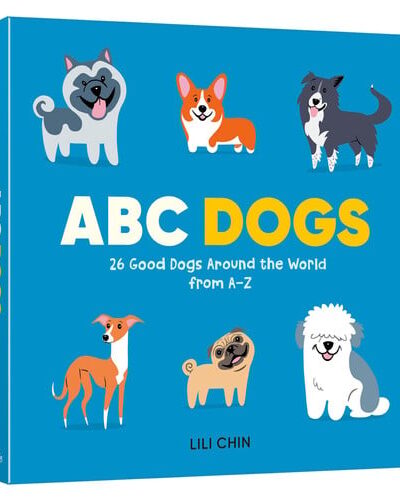 ABC Dogs : 26 Good Dogs Around the World from A-Z