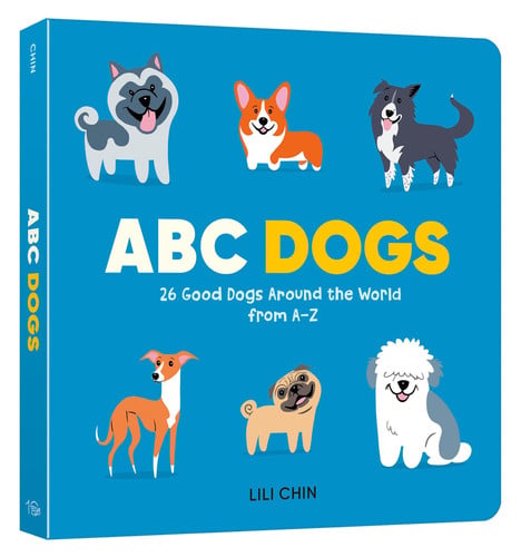 ABC Dogs : 26 Good Dogs Around the World from A-Z ABC Dogs : 26 Good Dogs Around the World from A-Z