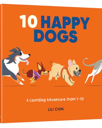 Ten Happy Dogs : A Counting Adventure from 1-10 Ten Happy Dogs : A Counting Adventure from 1-10