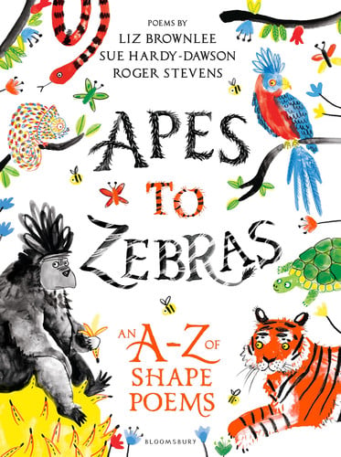 Apes to Zebras: An A-Z of Shape Poems : Artistically arranged poetry to bring both words and animals to life Apes to Zebras: An A-Z of Shape Poems : Artistically arranged poetry to bring both words and animals to life