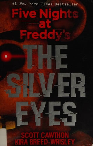 Five Nights at Freddy’s: The Silver Eyes Five Nights at Freddy’s: The Silver Eyes
