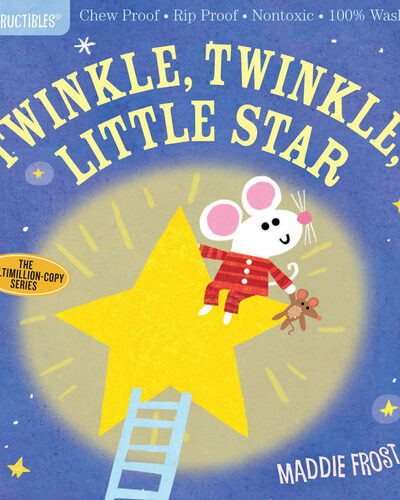 Indestructibles: Twinkle, Twinkle, Little Star : Chew Proof · Rip Proof · Nontoxic · 100% Washable (Book for Babies, Newborn Books, Safe to Chew)