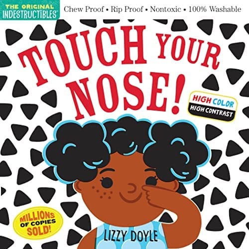Indestructibles: Touch Your Nose! (High Color High Contrast) : Chew Proof · Rip Proof · Nontoxic · 100% Washable (Book for Babies, Newborn Books, Safe to Chew) Indestructibles: Touch Your Nose! (High Color High Contrast) : Chew Proof · Rip Proof · Nontoxic · 100% Washable (Book for Babies, Newborn Books, Safe to Chew)