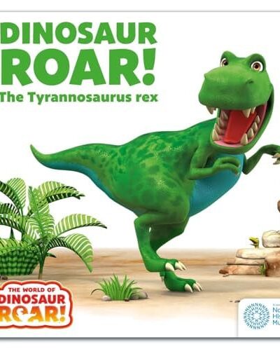 The World of Dinosaur Roar!: Dinosaur Roar! The Tyrannosaurus Rex : Book 1
