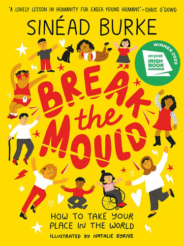 Break the Mould : How to Take Your Place in the World – WINNER OF THE AN POST IRISH BOOK AWARDS Break the Mould : How to Take Your Place in the World – WINNER OF THE AN POST IRISH BOOK AWARDS