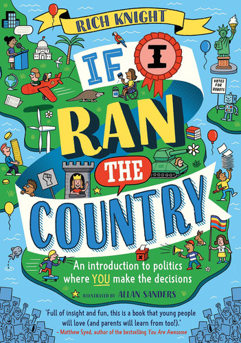 If I Ran the Country : An introduction to politics where YOU make the decisions